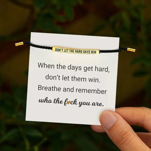 Don't Let The Hard Days Win Bracelet - SprouBag
